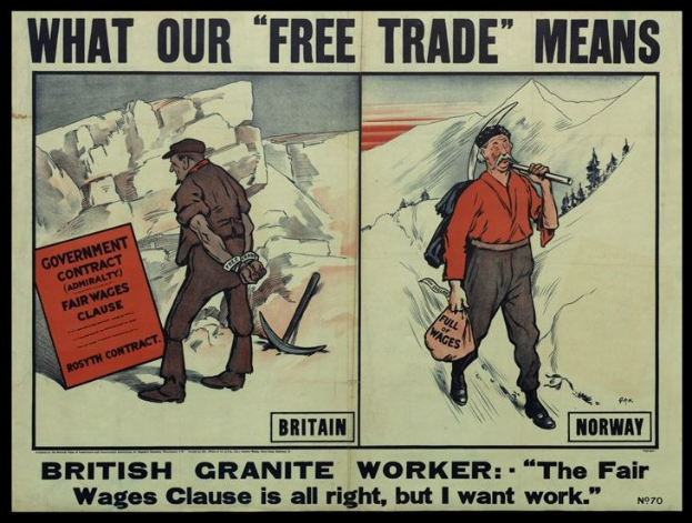 Plakat mit einem britischen Granitarbeiter, der vor einer bergigen Kulisse steht, mit dem Text "Was unser Freihandel bedeutet - Britischer Granitarbeiter - Die Fair-Wage-Klausel ist in Ordnung, aber ich will Arbeit".